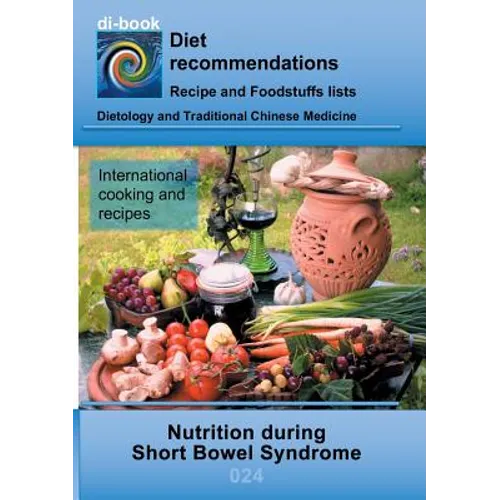 Nutrition during Short Bowel Syndrome: E024 DIETETICS - Gastrointestinal tract - Small intestine and large intestine - Short Bowel Syndrome - Paperback