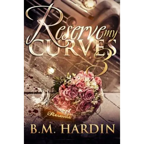 Reserve My Curves 3: The Finale - Paperback