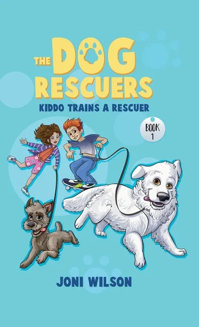 The Dog Rescuers: Kiddo Trains A Rescuer - Hardcover
