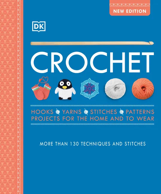Crochet: Over 130 Techniques and Stitches - Paperback
