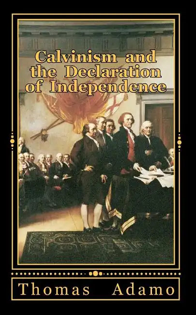 Calvinism and the Declaration of Independence - Paperback