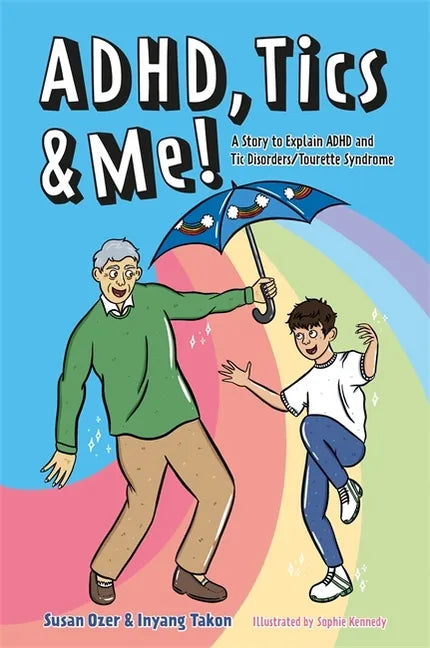 Adhd, Tics & Me!: A Story to Explain ADHD and Tic Disorders/Tourette Syndrome - Paperback
