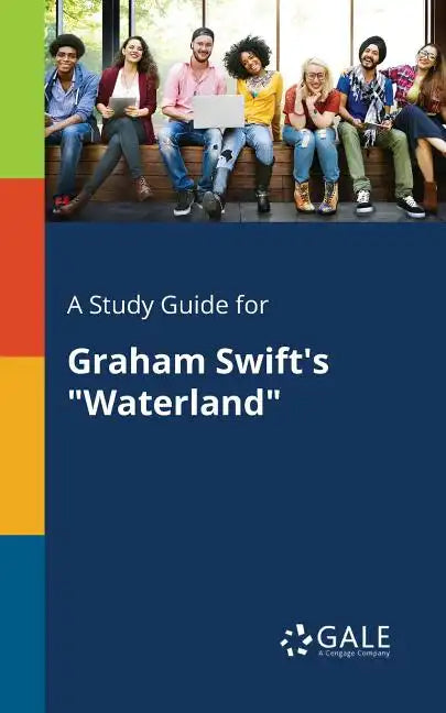 A Study Guide for Graham Swift's "Waterland" - Paperback