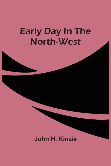 Early Day In The North-West - Paperback