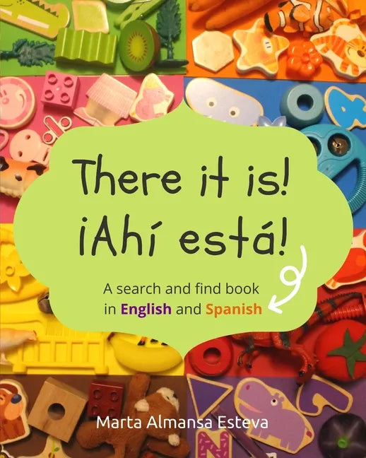 There it is! ¡Ahi esta!: A search and find book in English and Spanish - Paperback