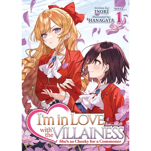 I'm in Love with the Villainess: She's So Cheeky for a Commoner (Light Novel) Vol. 1 - Paperback
