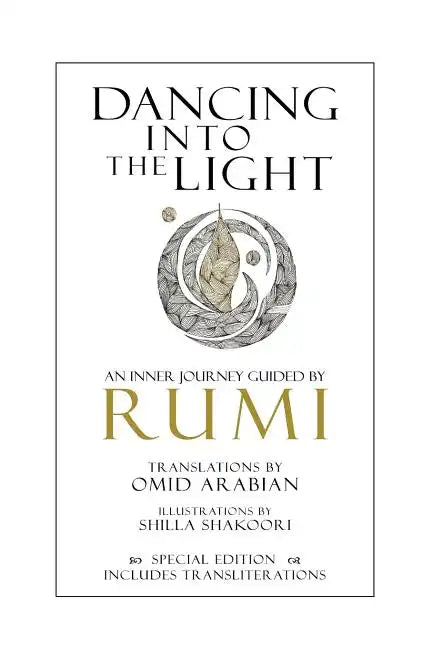 Dancing Into The Light: An Inner Journey Guided by Rumi - Special Edition - Paperback