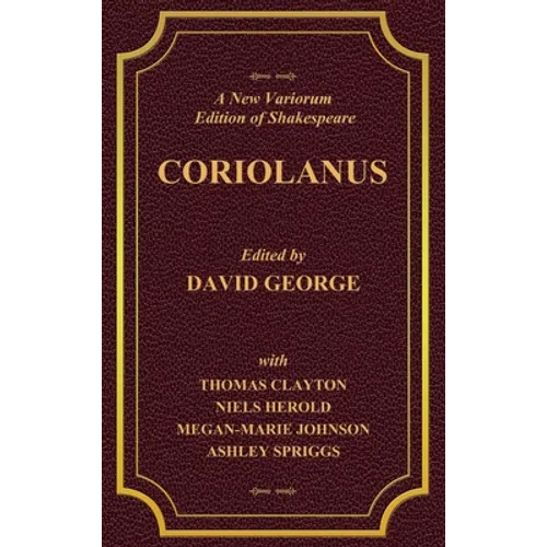 A New Variorium Edition of Shakespeare CORIOLANUS Volume II - Hardcover