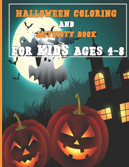 Halloween Activity Book for Kids Ages 4-8: A Fun Activity Spooky Scary Things & Other Cute Stuff Coloring and Guessing Game For Little Kid with Hallow - Paperback