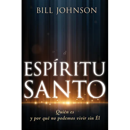 El Espíritu Santo: Quién Es Y Por Qué No Podemos Vivir Sin Él - Paperback