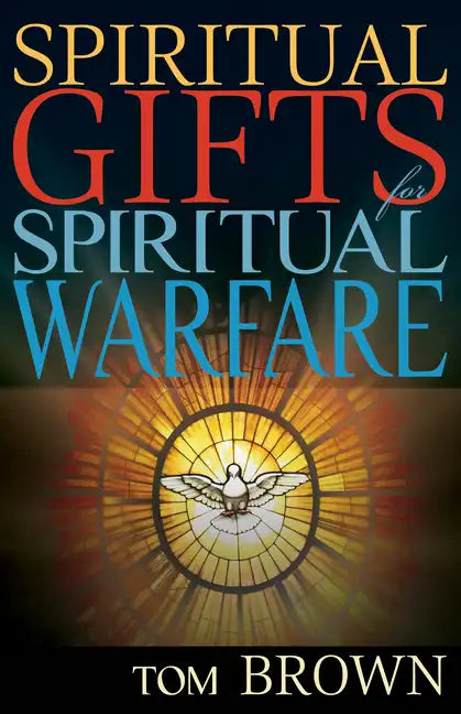 Spiritual Gifts for Spiritual Warfare - Paperback