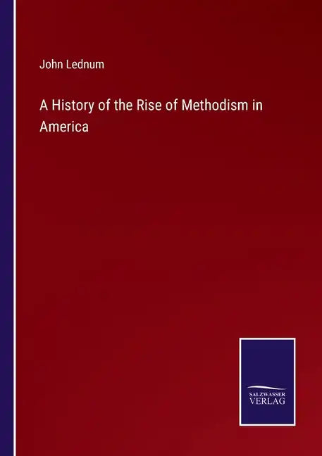 A History of the Rise of Methodism in America - Paperback