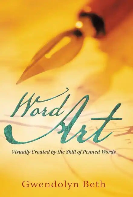 Word Art: Visually Created by the Skill of Penned Words - Hardcover