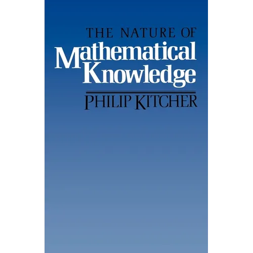 The Nature of Mathematical Knowledge - Paperback