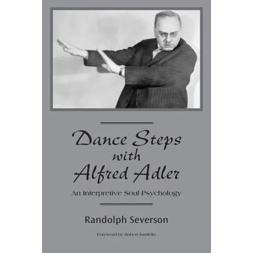 Dance Steps with Alfred Adler: An Interpretive Soul Psychology - Paperback
