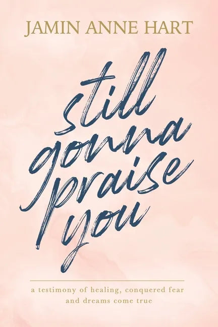 Still Gonna Praise You - Paperback