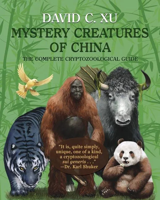 Mystery Creatures of China: The Complete Cryptozoological Guide - Paperback