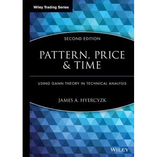 Pattern, Price and Time: Using Gann Theory in Technical Analysis - Hardcover