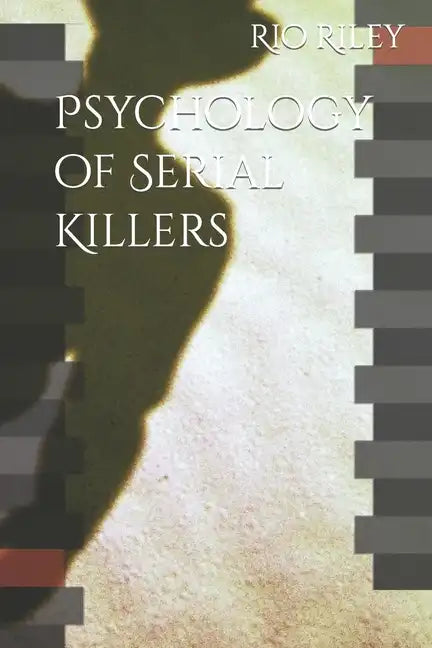 Psychology of Serial Killers - Paperback