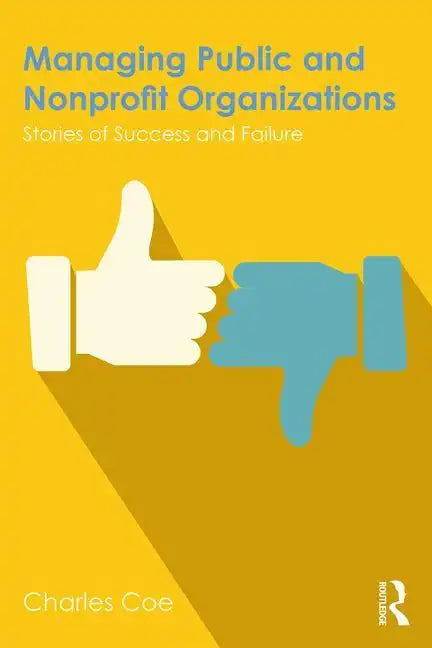 Managing Public and Nonprofit Organizations: Stories of Success and Failure - Paperback