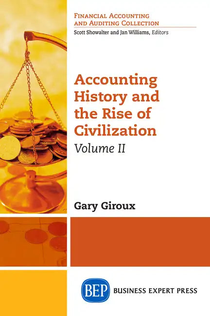 Accounting History and the Rise of Civilization, Volume II - Paperback