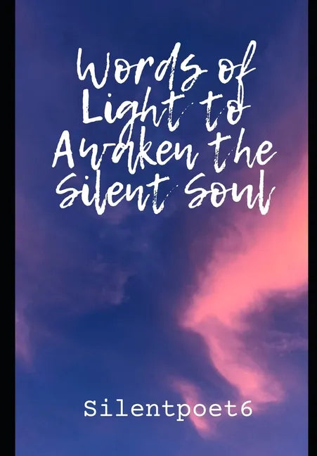 Words of light to awaken the silent soul - Paperback