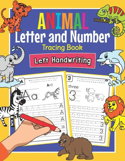 Animal Letters and Numbers Tracing Book Left Handwriting: Practice Workbook for Left-Handed Preschoolers - Perfect Math and Alphabet Learning Workbook - Paperback