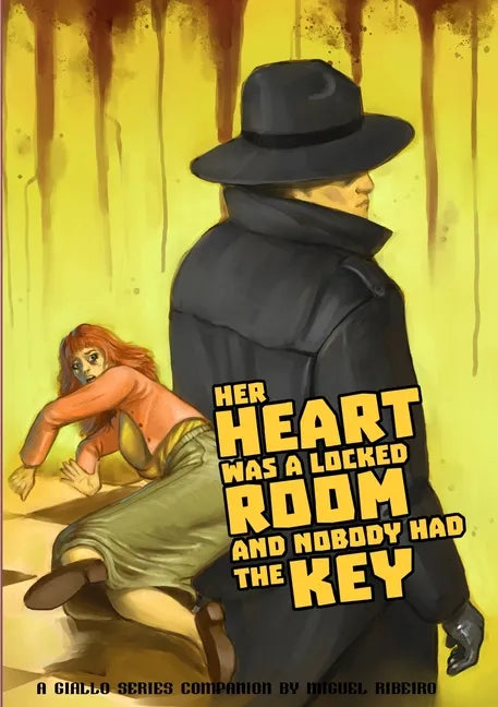 Her Heart was a Locked Room, and Nobody had the Key: A Giallo Series Companion by Miguel Ribeiro - Paperback