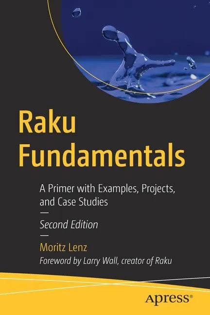 Raku Fundamentals: A Primer with Examples, Projects, and Case Studies - Paperback