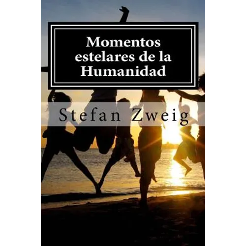 Momentos estelares de la Humanidad - Paperback