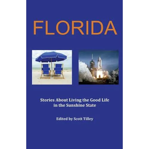 Florida: Stories about living the good life in the Sunshine State - Paperback