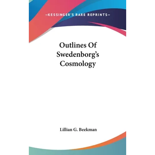 Outlines Of Swedenborg's Cosmology - Hardcover