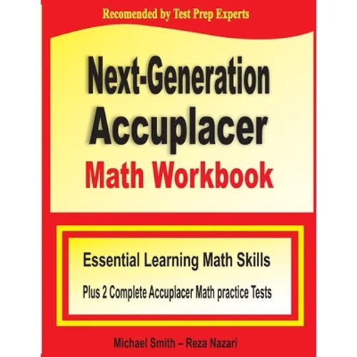 Next-Generation Accuplacer Math Workbook: Essential Learning Math Skills Plus Two Complete Accuplacer Math Practice Tests - Paperback