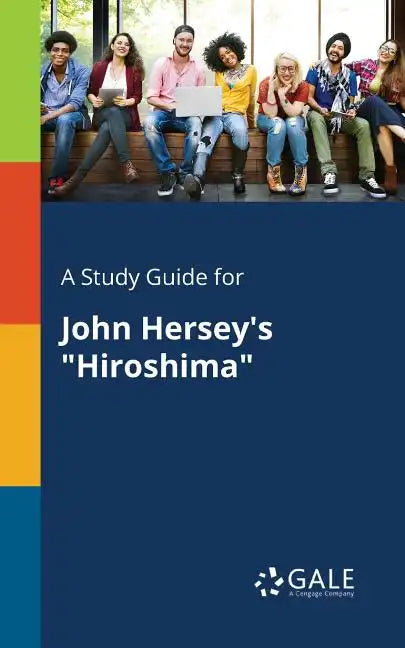 A Study Guide for John Hersey's "Hiroshima" - Paperback