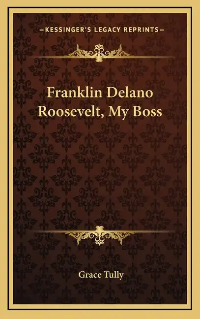Franklin Delano Roosevelt, My Boss - Hardcover
