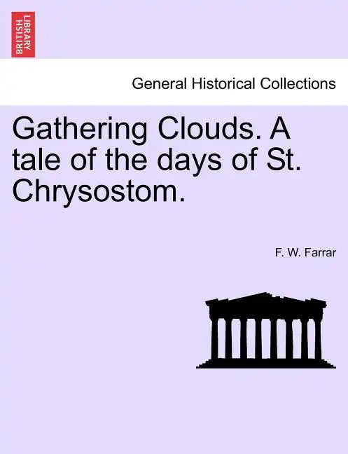Gathering Clouds. A tale of the days of St. Chrysostom. - Paperback