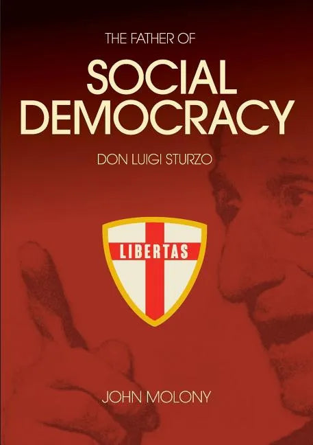 Don Luigi Sturzo: The Father of Social Democracy - Paperback