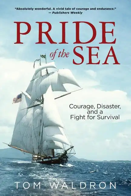 Pride of the Sea: Courage, Disaster, and a Fight for Survival - Paperback
