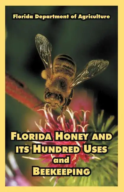 Florida Honey and its Hundred Uses and Beekeeping - Paperback
