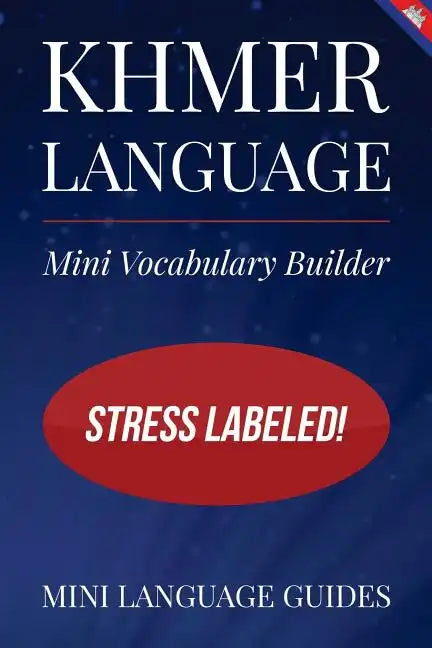 Khmer Language Mini Vocabulary Builder: Stress Labeled! - Paperback