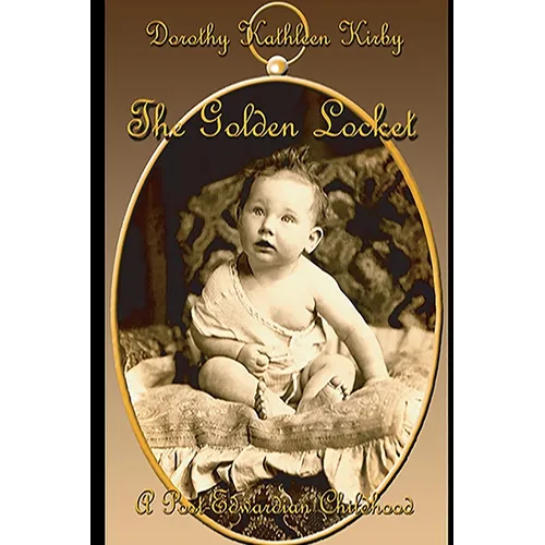 The Golden Locket: A Post-Edwardian Childhood and Beyond - Paperback