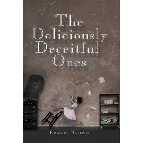 The Deliciously Deceitful Ones - Hardcover