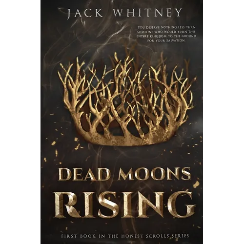 Dead Moons Rising: First Book in the Honest Scrolls series - Paperback