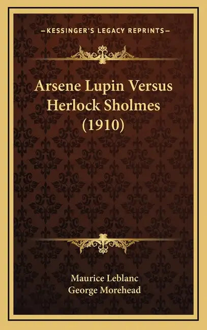 Arsene Lupin Versus Herlock Sholmes (1910) - Hardcover
