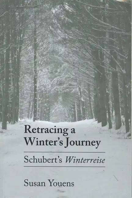 Retracing a Winter's Journey: Franz Schubert's Winterreise - Paperback