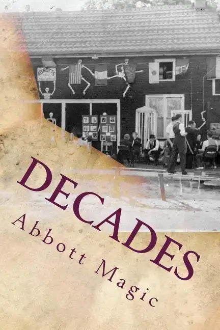 Decades: 80 Year Timeline of Abbott's Magic History - Paperback