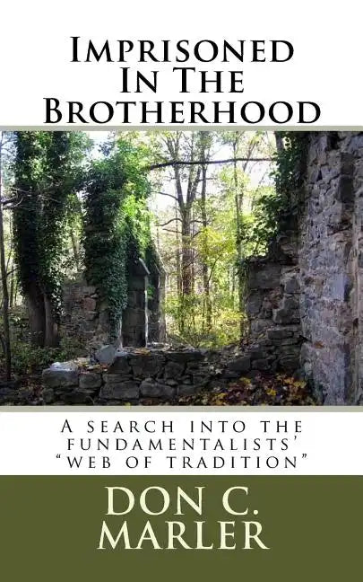 Imprisoned In The Brotherhood: A search into the fundamentalists' "web of tradition" - Paperback