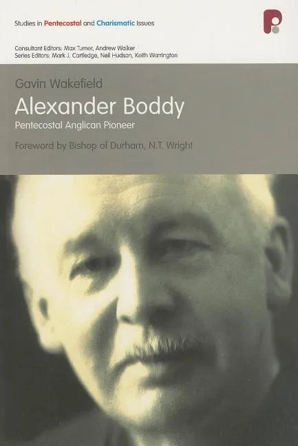 Alexander Boddy: Pentecostal Anglican Pioneer - Paperback