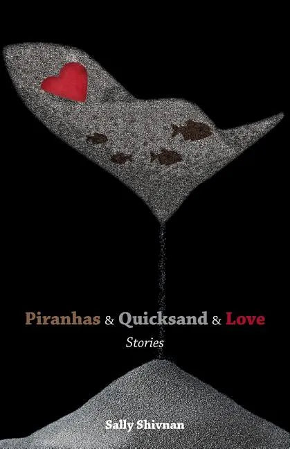 Piranhas & Quicksand & Love - Paperback