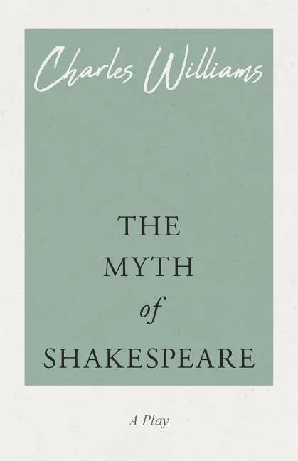 The Myth of Shakespeare - Paperback